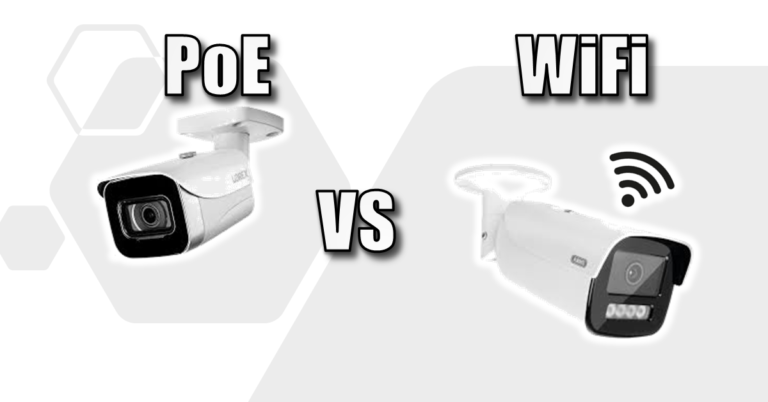 PoE vs Wi-Fi Cameras